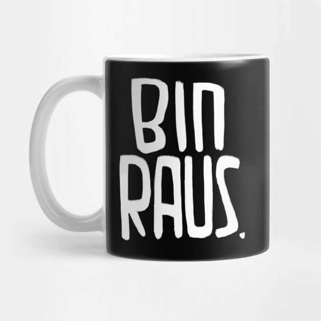 I'm Out, German, Bin Raus by badlydrawnbabe